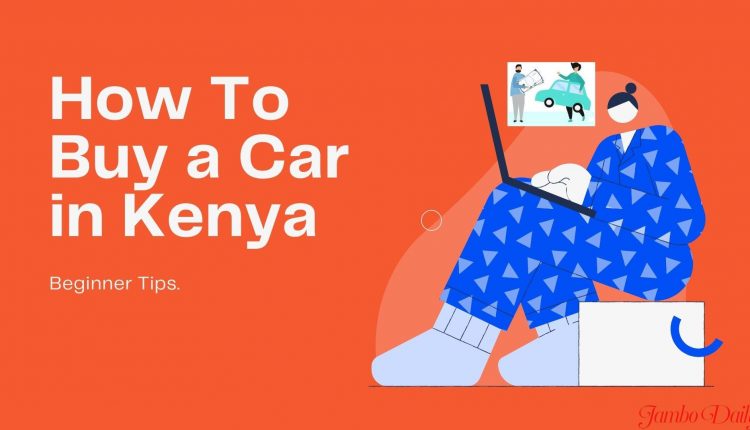 How to Buy a Car in Kenya